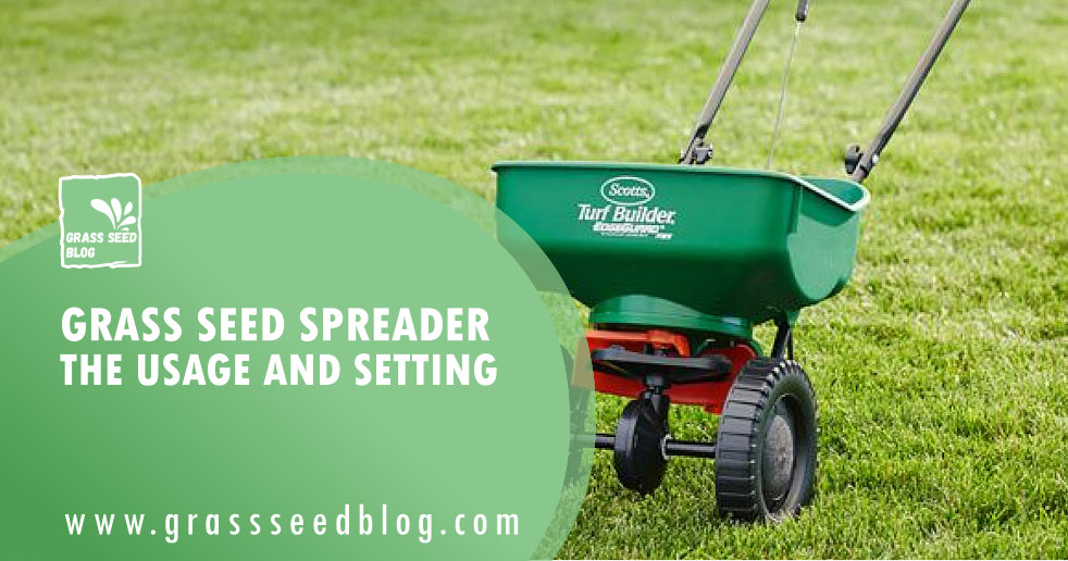 Grass Seed Spreader - The Usage and Setting